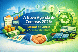 A Nova Agenda de Compras 2026: Redução de Custos + Sustentabilidade