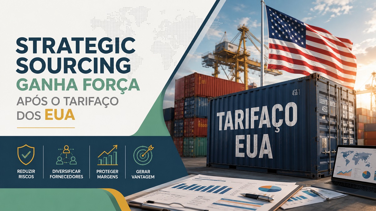 Strategic Sourcing ganha força após o tarifaço dos EUA e reforça a importância da gestão estratégica de suprimentos nas empresas.